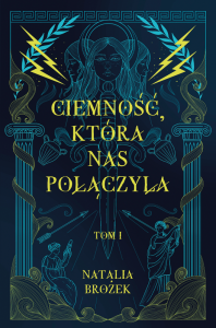 Ciemność, która nas połączyła. Ciemność i jasność. Tom 1