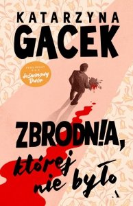Zbrodnia, której nie było. Pensjonat Jaśminowy Dwór. Tom 2