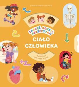 Ciało człowieka. Zakręć, odkryj, przeczytaj!