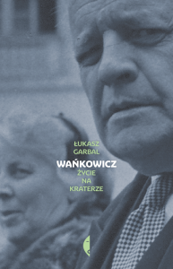 Wańkowicz. Życie na kraterze. Biografie