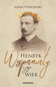 Henryk Wspaniały i jego wiek