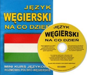 Język węgierski na co dzień. Rozmówki polsko-węgierskie + CD