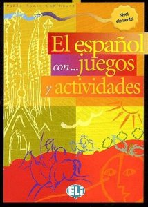 El espanol con...juegos actividades elemental