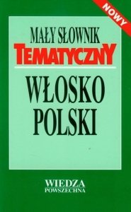 Mały słownik tematyczny włosko-polski. Nowy 