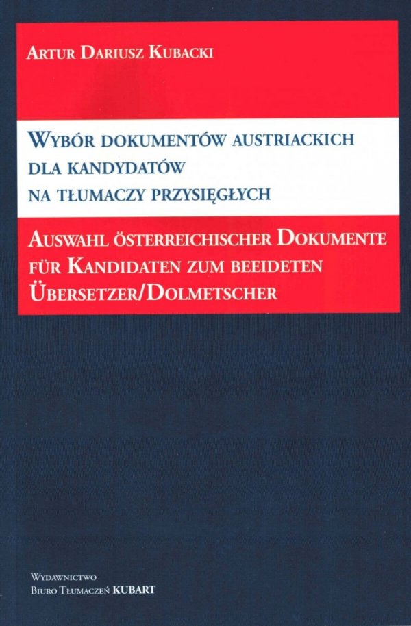 Wybór dokumentów austriackich dla kandydatów na tłumaczy przysięgłych. Auswahl österreichischer Dokumente für Kandidaten zum beeideten Übersetzer/Dolmetscher 