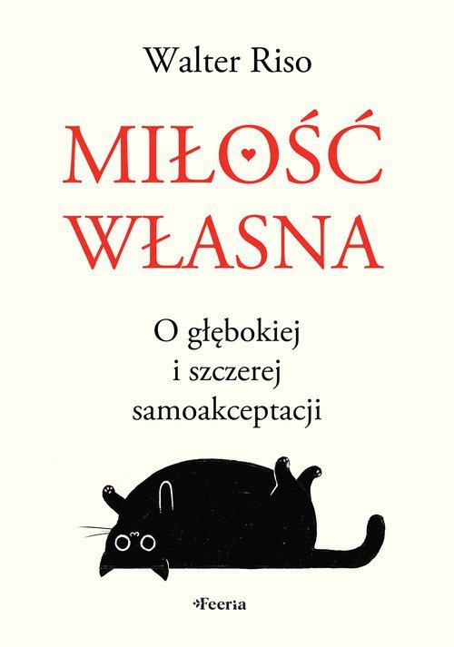 Miłość własna O głębokiej i szczerej samoakceptacji
