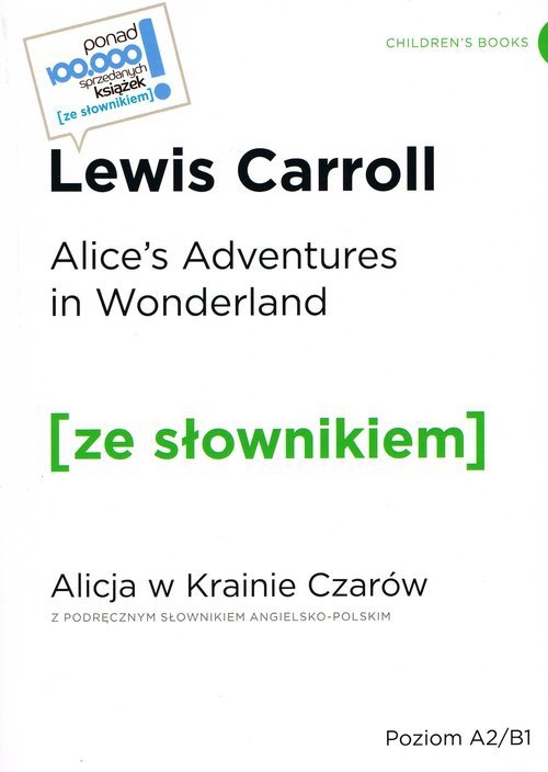 Alice&#039;s Adventures in Wonderland / Alicja w krainie czarów z podręcznym słownikiem angielsko-polskim