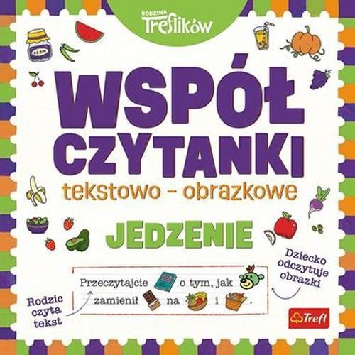 Rodzina Treflików Współczytanki tekstowo-obrazkowe Jedzenie