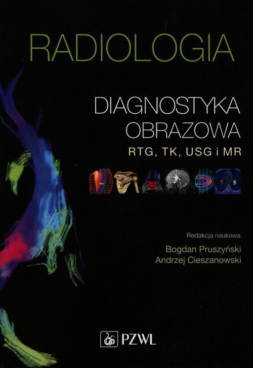 Radiologia Diagnostyka obrazowa RTG TK USG i MR