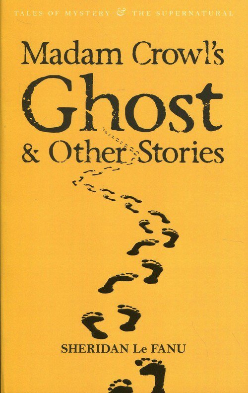 Madam Crowl&#039;s Ghost & Other Stories
