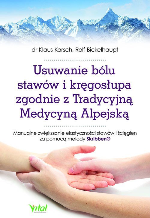Usuwanie bólu stawów i kręgosłupa zgodnie z Tradycyjną Medycyną Alpejską