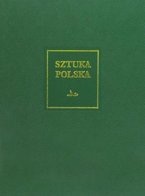 Sztuka polska Tom 6 Sztuka XIX wieku