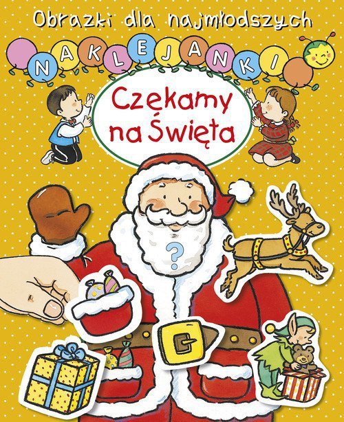 Obrazki dla najmłodszych. Naklejanki. Czekamy na Święta