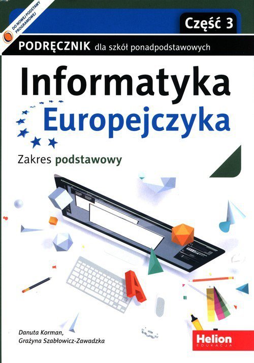 Informatyka Europejczyka Podręcznik Zakres podstawowy Część 3