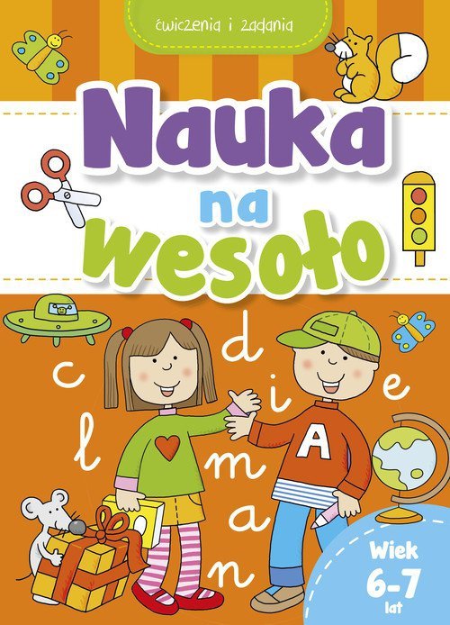 Nauka na wesoło Ćwiczenia i zadania Wiek 6-7