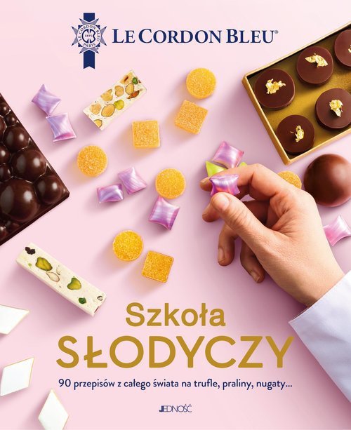 Szkoła słodyczy 90 przepisów z całego świata na trufle praliny nugaty