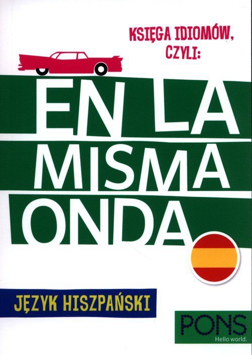 Księga idiomów, czyli: En la misma onda PONS Język hiszpański