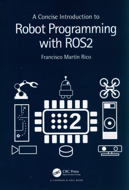 A Concise Introduction to Robot Programming with ROS2