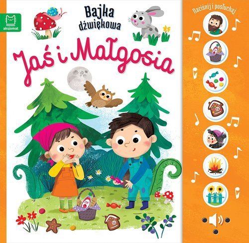 Naciśnij i posłuchaj! Bajka dźwiękowa.Jaś i Małgosia
