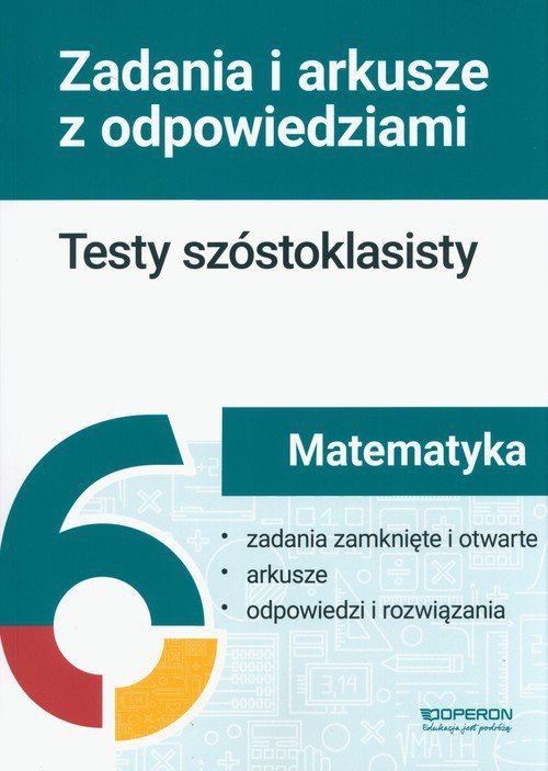 Matematyka Testy szóstoklasisty Zadania i arkusze