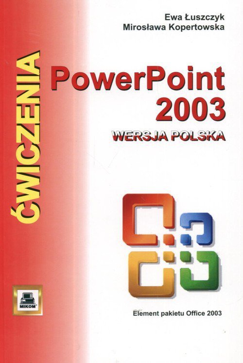 PowerPoint 2003 wersja polska. Ćwiczenia