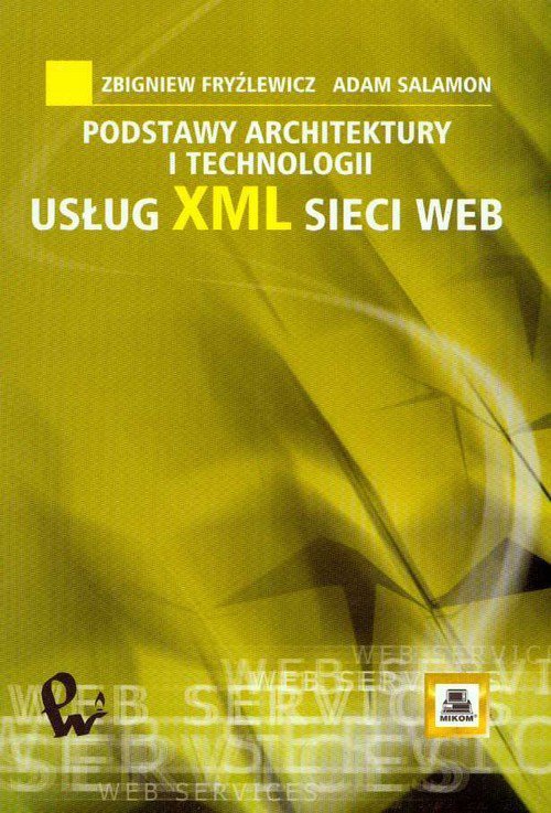 Podstawy architektury i technologii usług XML sieci WEB