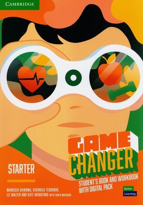 Game Changer Starter Student&#039;s Book and Workbook with Digital Pack