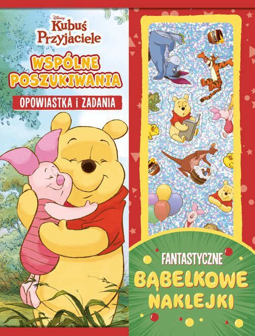 Wspólne poszukiwania. Opowiastka i zadania. Fantastyczne bąbelkowe naklejki. Disney Kubuś i Przyjaci