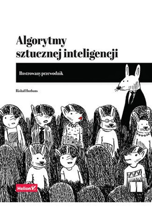 Algorytmy sztucznej inteligencji Ilustrowany przewodnik