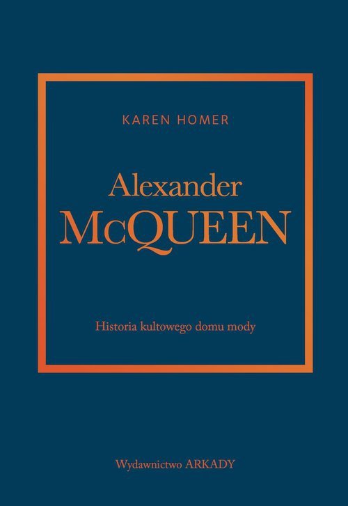 Alexander McQueen. Historia kultowego domu mody