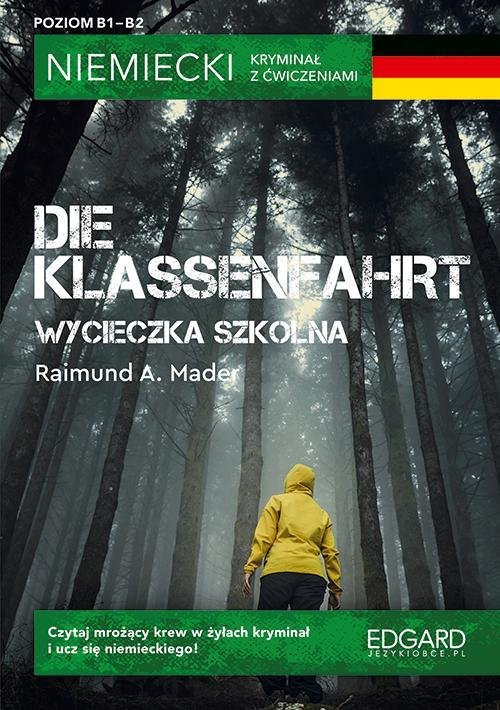 Niemiecki Kryminał z ćwiczeniami Die Klassenfahrt Wycieczka szkolna