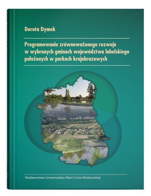 Programowanie zrównoważonego rozwoju w wybranych gminach województwa lubelskiego położonych w parkach