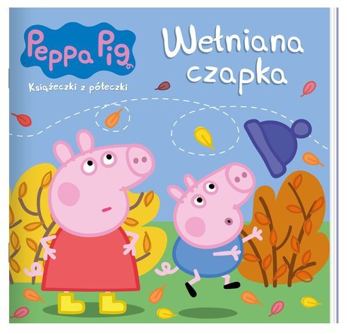 Peppa Pig. Książeczki z półeczki. Wełniana czapka