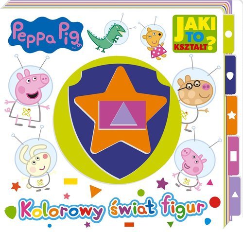 Peppa Pig. Jaki to kształt? Kolorowy świat figur