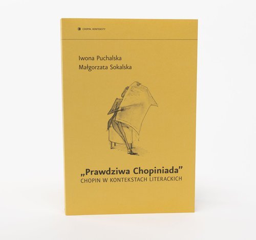 Prawdziwa Chopiniada Chopin w kontekstach literackich