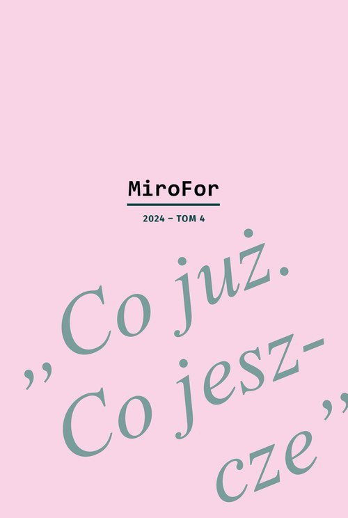 MiroFor 2024 / tom 4: „Co już. Co jeszcze”