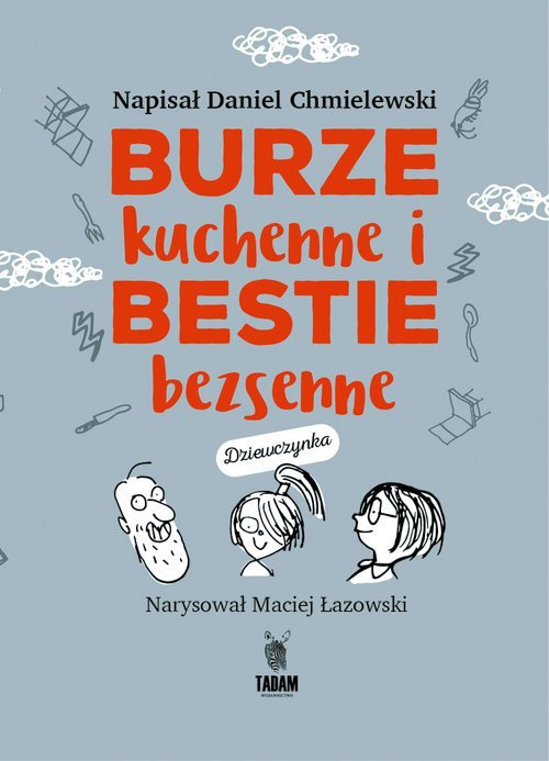 Burze kuchenne i bestie bezsenne