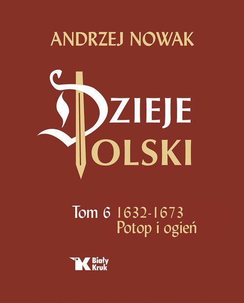 Dzieje Polski Tom 6 Potop i ogień 1632-1673