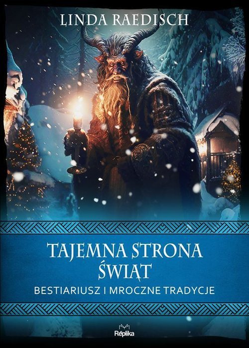 Tajemna strona świąt Bestiariusz i mroczne tradycje