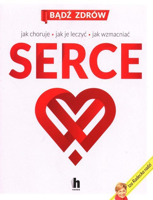 Serce Jak choruje jak je leczyć jak wzmacniać