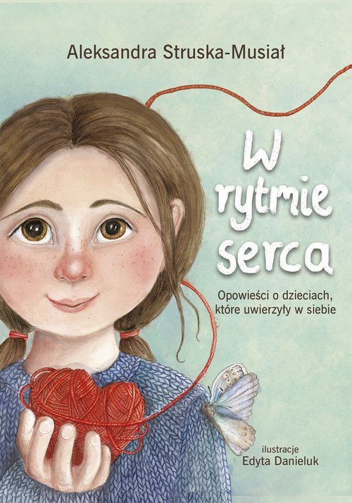 W rytmie serca. Opowieści o dzieciach , które uwierzyły w siebie