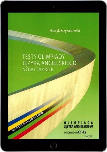 Testy olimpiady języka angielskiego. Nowy wybór. Poziom C1-C2 (EBOOK PDF)