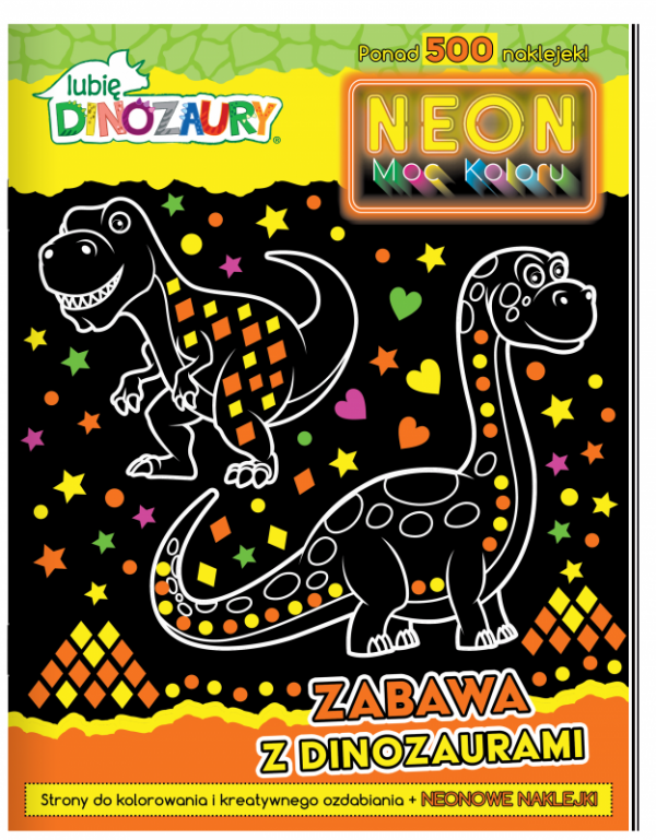 Zabawa z dinozaurami. Neon. Moc koloru. Lubię dinozaury
