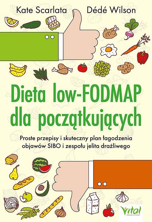 Dieta low-FODMAP dla początkujących. Proste przepisy i skuteczny plan łagodzenia objawów SIBO i zespołu jelita drażliwego