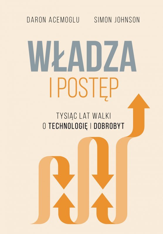 Władza i postęp. Tysiąc lat walki o technologię i dobrobyt