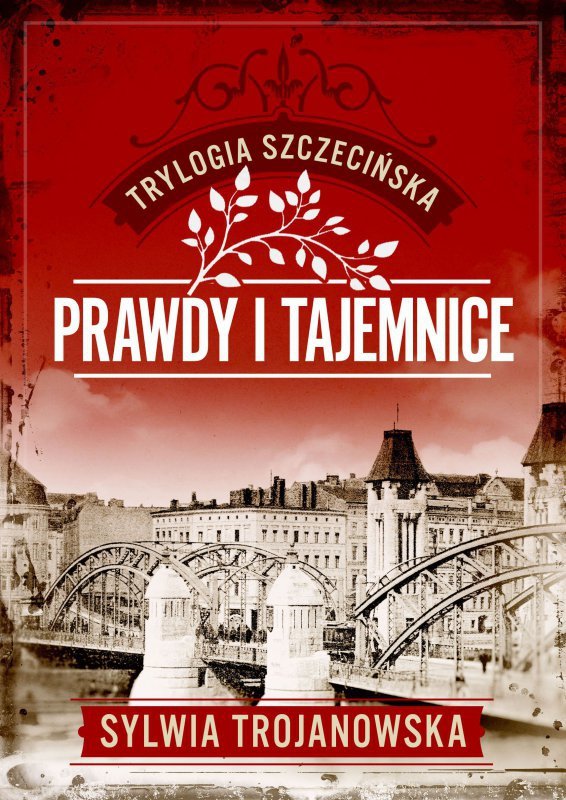 Prawdy i tajemnice. Trylogia szczecińska. Tom 2