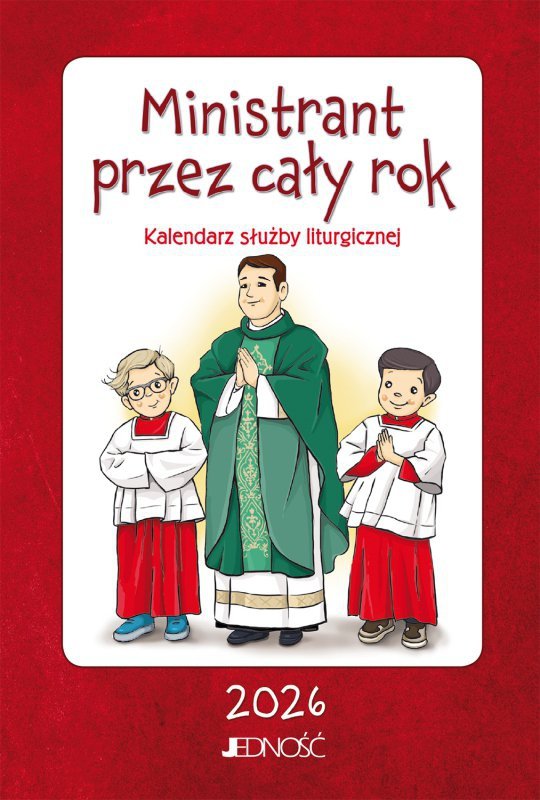 Ministrant przez cały rok. Kalendarz służby liturgicznej 2026