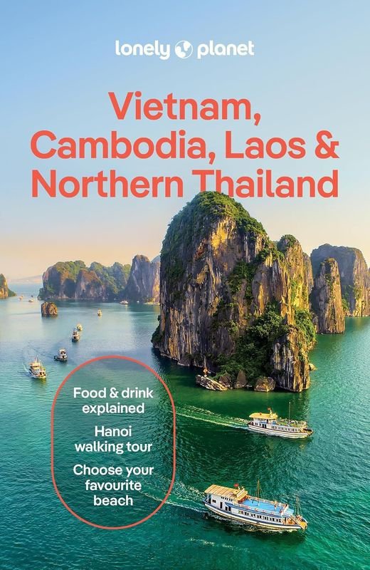 Vietnam, Cambodia, Laos & Northern Thailand. Lonely Planet