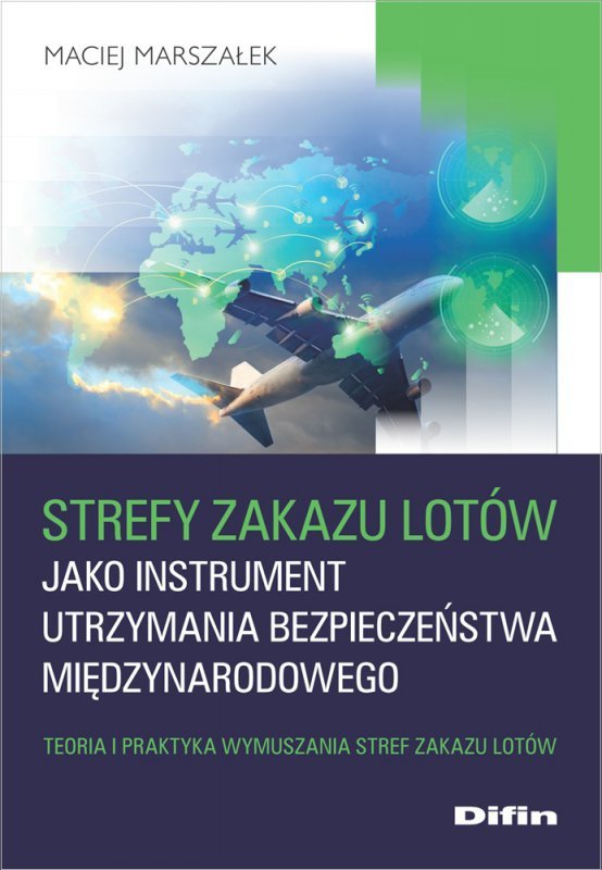 Strefy zakazu lotów jako instrument utrzymania bezpieczeństwa międzynarodowego. Teoria i praktyka wymuszania stref zakazu lotów