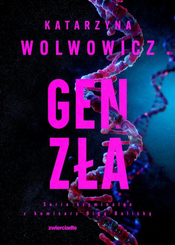 Gen zła. Seria kryminalna z komisarz Olgą Balicką. Tom 11